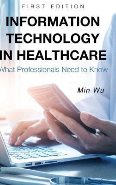 Cover for Min Wu · Information Technology in Healthcare (Hardcover Book) (2016)