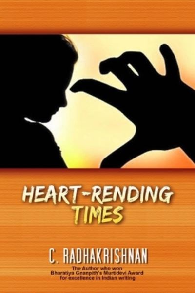 Cover for C Radhakrishnan · Heart-Rending Times (Paperback Book) (2015)