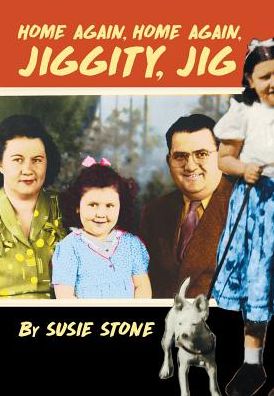 Susie Stone · Home Again, Home Again, Jiggity, Jig (Hardcover Book) (2017)