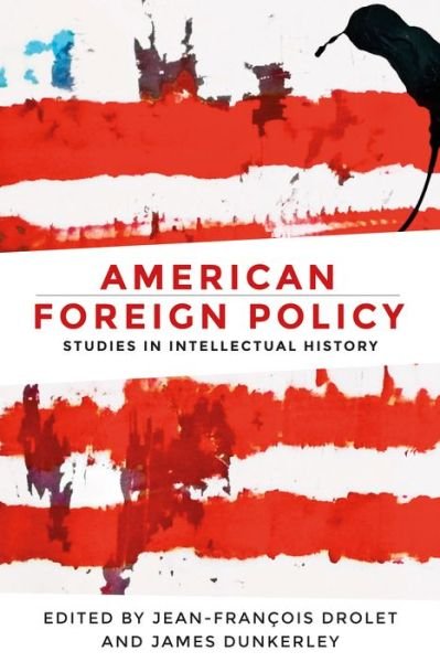 Cover for Drolet Jean-Francois · American Foreign Policy: Studies in Intellectual History (Taschenbuch) (2020)