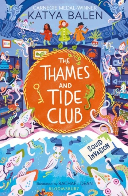 The Thames and Tide Club: Squid Invasion - Katya Balen - Boeken - Bloomsbury Publishing PLC - 9781526640529 - 1 februari 2024