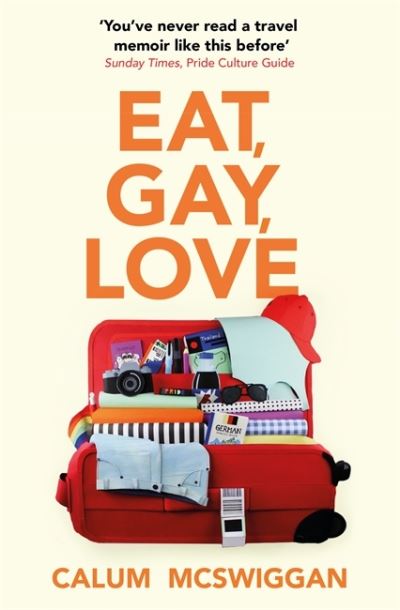 Cover for Calum McSwiggan · Eat, Gay, Love: Longlisted for the Polari First Book Prize (Paperback Book) (2021)