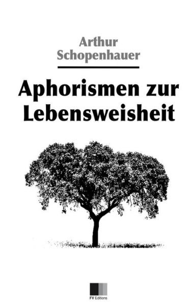 Cover for Arthur Schopenhauer · Aphorismen zur Lebensweisheit (Taschenbuch) (2016)