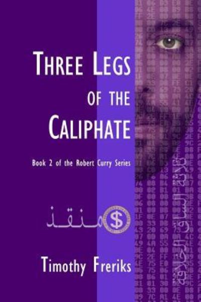 Cover for Timothy Freriks · Three Legs of the Caliphate (Paperback Book) (2016)