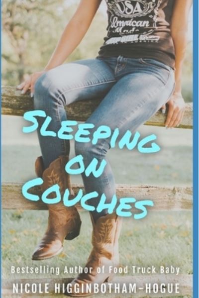 Sleeping on Couches - Nicole Higginbotham-Hogue - Books - Createspace Independent Publishing Platf - 9781539479529 - June 7, 2015