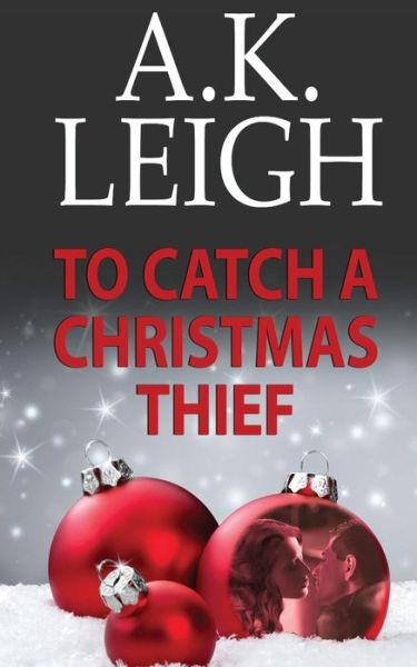 Cover for A K Leigh · To Catch A Christmas Thief (Taschenbuch) (2016)