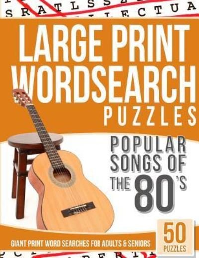 Cover for Word Search Books · Large Print Wordsearches Puzzles Popular Songs of 80s (Paperback Bog) (2016)