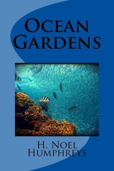 Cover for H Noel Humphreys · Ocean Gardens (Paperback Bog) (2016)