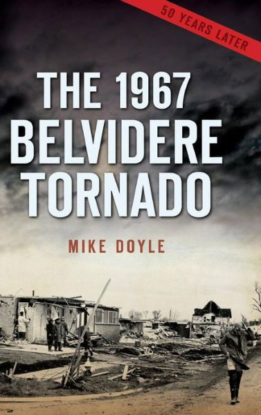 Cover for Mike Doyle · The 1967 Belvidere Tornado (Innbunden bok) (2017)