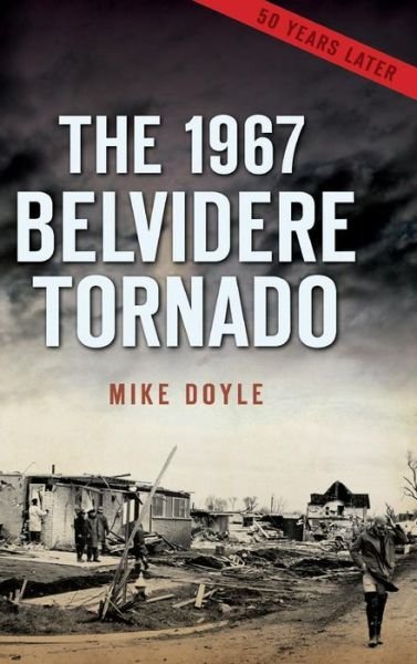 Cover for Mike Doyle · The 1967 Belvidere Tornado (Innbunden bok) (2017)