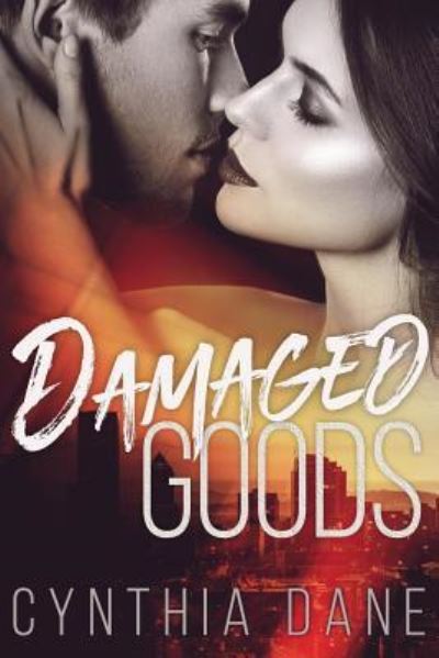 Cover for Cynthia Dane · Damaged Goods (Paperback Book) (2017)