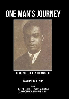 Cover for Laverne C Kenon · One Man's Journey Clarence Lincoln Thomas Sr. (Hardcover Book) (2018)