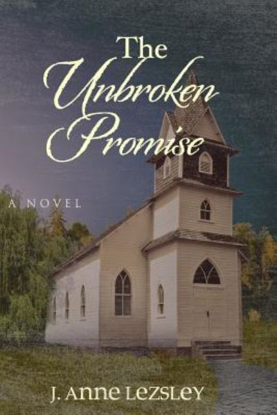 Cover for J Anne Lezsley · The Unbroken Promise (Paperback Book) (2017)