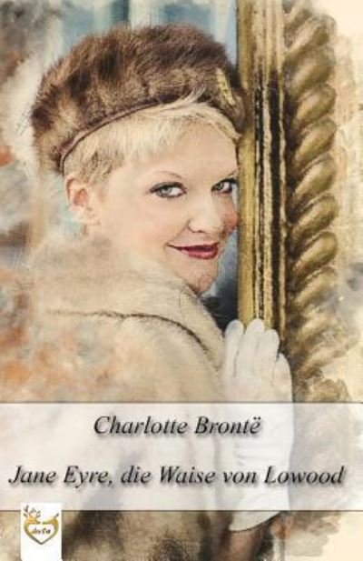 Cover for Charlotte Brontë · Jane Eyre, die Waise von Lowood. (Paperback Book) (2017)