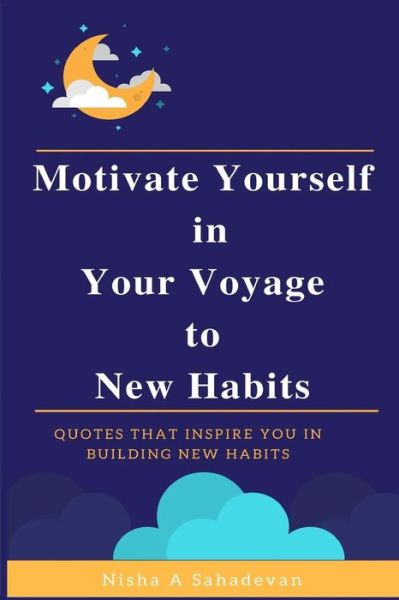 Cover for Nisha a Sahadevan · Motivate Yourself In Your Voyage To New Habits (Paperback Book) (2017)