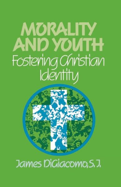Cover for James DiGiacomo · Morality and Youth: Fostering Christian Identity (Paperback Book) (1993)