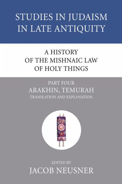 Cover for Jacob Neusner · A History of the Mishnaic Law of Holy Things, Part 4: Arakhin, Temurah (Paperback Book) (2007)