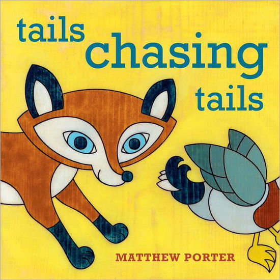 Cover for Matthew Porter · Tails Chasing Tails (Board book) (2013)