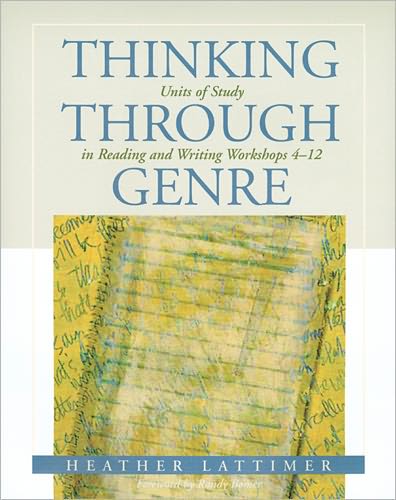 Cover for Heather Lattimer · Thinking Through Genre: Units of Study in Reading and Writing Workshops Grades 4-12 (Paperback Book) (2003)