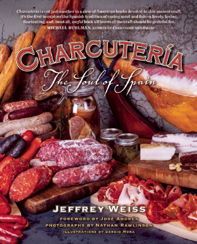 Cover for Jeffrey Weiss · Charcuteria: The Soul of Spain (Hardcover Book) (2014)