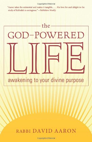 Rabbi David Aaron · The God-Powered Life: Awakening to Your Divine Purpose (Paperback Book) (2010)