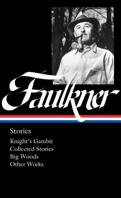 Cover for William Faulkner · William Faulkner: Stories (LOA #375): Knight's Gambit / Collected Stories / Big Woods / Other Works (Gebundenes Buch) (2023)