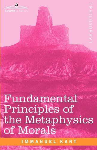 Cover for Immanuel Kant · Fundamental Principles of the Metaphysics of Morals (Paperback Book) (2009)
