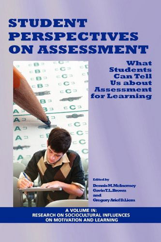 Cover for D. M. Mcinerney · Student Perspectives on Assessment: What Students Can Tell Us About Assessment for Learning (Pb) (Research on Sociocultural Influences on Motivation and Learn) (Paperback Book) (2009)
