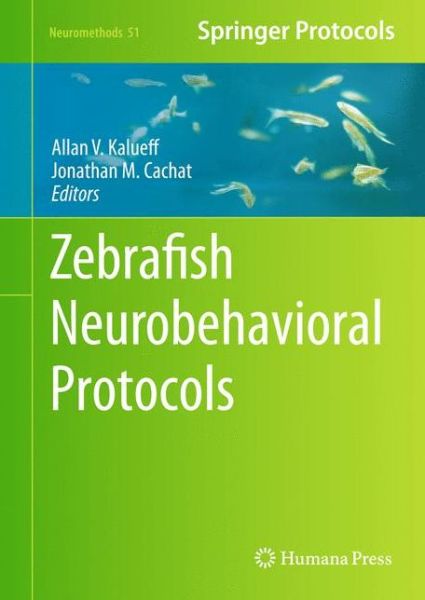 Cover for Kalueff, Allan V, Laporte, · Zebrafish Neurobehavioral Protocols - Neuromethods (Inbunden Bok) (2010)