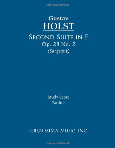 Second Suite in F, Op. 28 No. 2: Study Score - Gustav Holst - Books - Serenissima Music, Incorporated - 9781608740529 - December 12, 2011