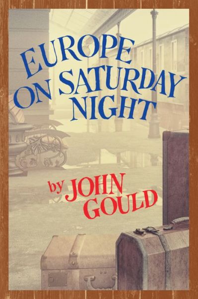 Cover for John Gould · Europe on Saturday Night (Taschenbuch) (2016)