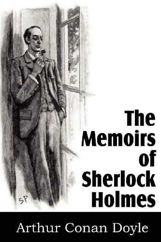 The Memoirs of Sherlock Holmes - Arthur Conan Doyle - Books - Bottom of the Hill Publishing - 9781612035529 - May 1, 2012