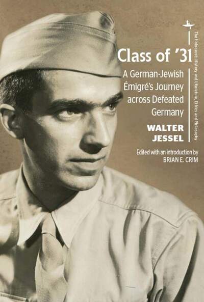 Class of '31: A German-Jewish migre's Journey across Defeated Germany - Walter Jessel - Books - Academic Studies Press - 9781618116529 - November 16, 2017
