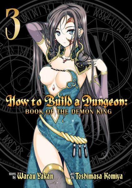 Cover for Yakan Warau · How to Build a Dungeon: Book of the Demon King Vol. 3 - How to Build a Dungeon: Book of the Demon King (Paperback Book) (2017)