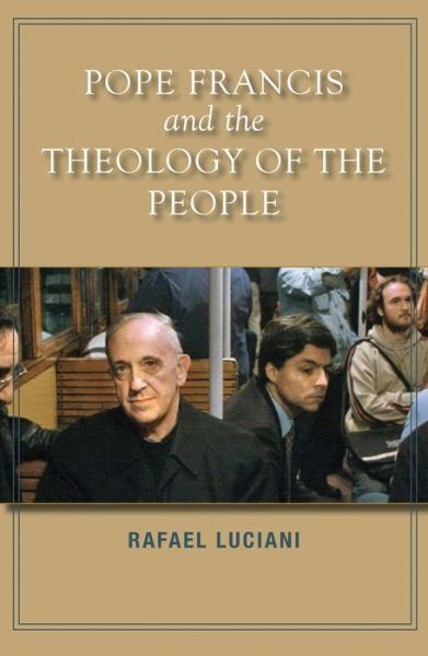 Cover for Rafael Luciani · Pope Francis and the Theology of the People (Paperback Book) (2017)