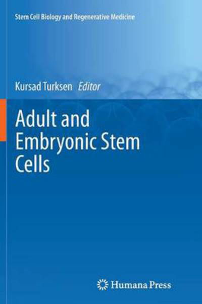 Cover for Kursad Turksen · Adult and Embryonic Stem Cells - Stem Cell Biology and Regenerative Medicine (Taschenbuch) [2012 edition] (2014)