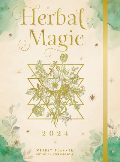 Herbal Magic 2024 Weekly Planner: July 2023 - December 2024 - Editors of Rock Point - Books - Quarto Publishing Group USA Inc - 9781631069529 - April 13, 2023