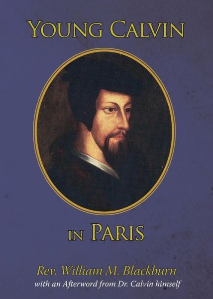 Cover for William Blackburn · Young Calvin in Paris (Paperback Book) (2017)