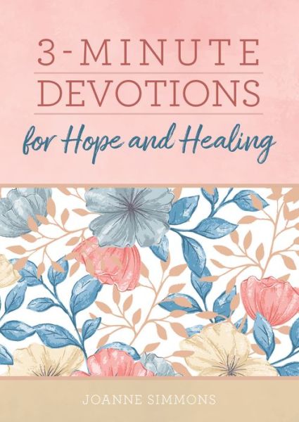 Cover for Joanne Simmons · 3-Minute Devotions for Hope and Healing - 3-Minute Devotions (Taschenbuch) (2022)