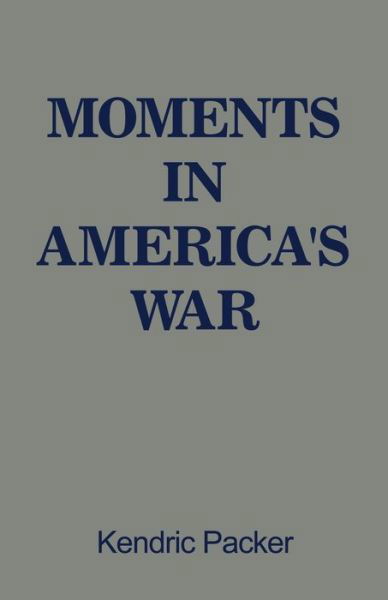 Cover for Dorrance Publishing Co. · Moments in America's War (Pocketbok) (2021)