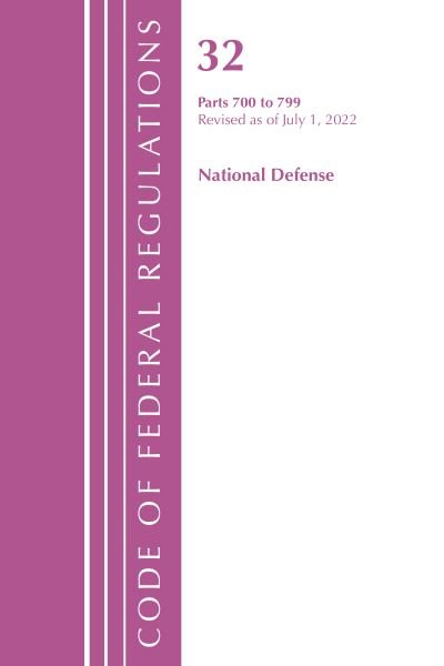 Cover for Office Of The Federal Register (U.S.) · Code of Federal Regulations, Title 32 National Defense 700-799, Revised as of July 1, 2022 - Code of Federal Regulations, Title 32 National Defense (Paperback Book) (2023)