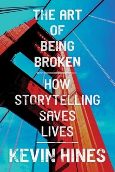 Cover for Kevin Hines · The Art of Being Broken (Pocketbok) (2023)