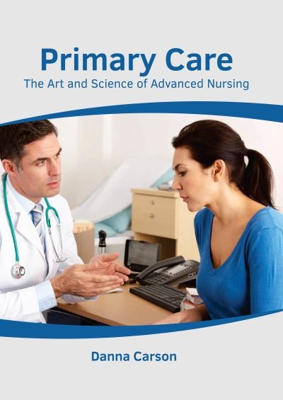 Cover for Danna Carson · Primary Care: The Art and Science of Advanced Nursing (Inbunden Bok) (2022)
