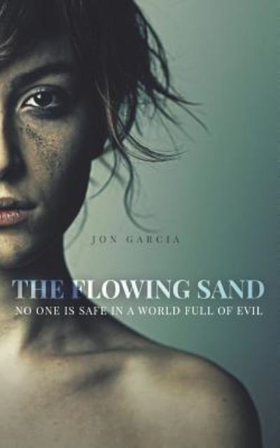 Cover for Jon Garcia · The Flowing Sand (Paperback Book) (2018)