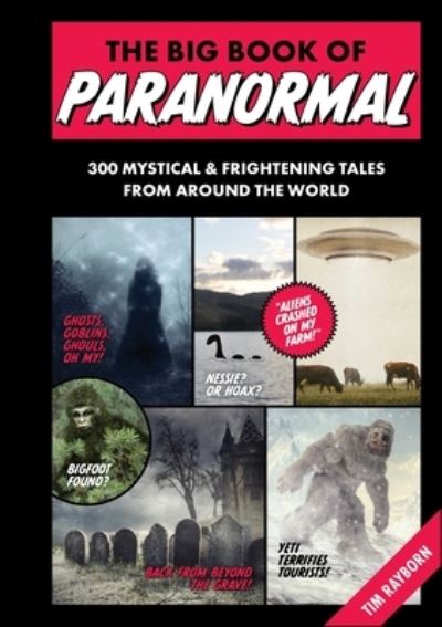 Cover for Tim Rayborn · The Big Book of Paranormal: 300 Mystical and Frightening Tales From Around the World (Hardcover Book) (2021)