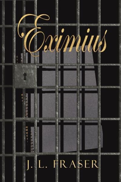 Eximius - J L Fraser - Books - Austin Macauley Publishers LLC - 9781647503529 - February 3, 2023