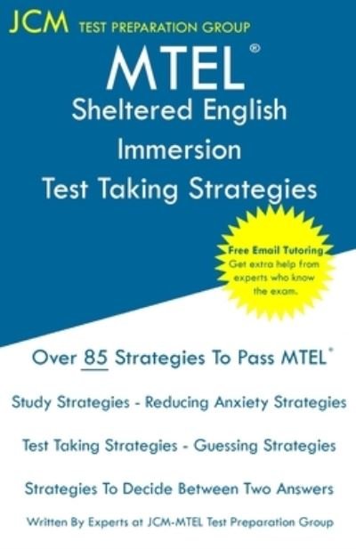 MTEL Sheltered English Immersion - Test Taking Strategies - Jcm-Mtel Test Preparation Group - Bücher - JCM Test Preparation Group - 9781647686529 - 24. Dezember 2019