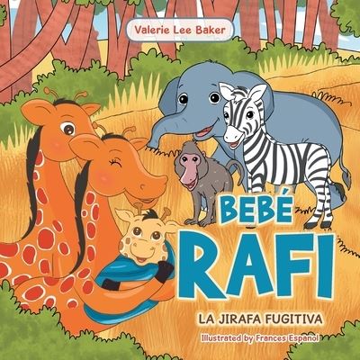 Bebe Rafi - Valerie Lee Baker - Książki - Xlibris US - 9781664164529 - 22 marca 2021