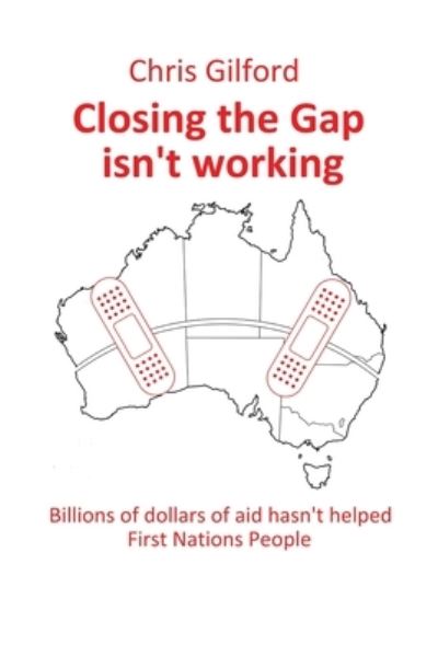 Cover for Chris Gilford · Closing the Gap Isn't Working (Book) (2022)