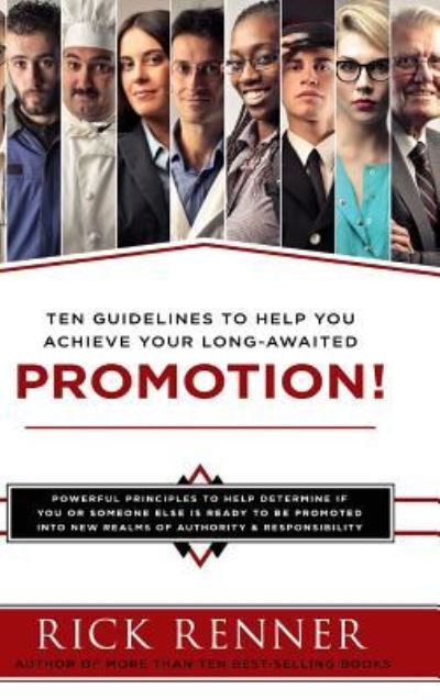 Promotion: Ten Guidelines to Help You Achieve Your Long-Awaited Promotion - Rick Renner - Books - Destiny Image Incorporated - 9781680313529 - December 1, 2018